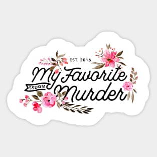 Floral My Favorite Murder Typography Sticker